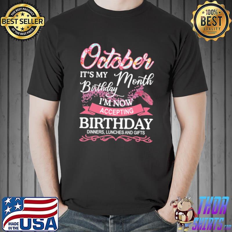 October it's my birthday month I'm accepting birthday dinner lunches gifts shirt