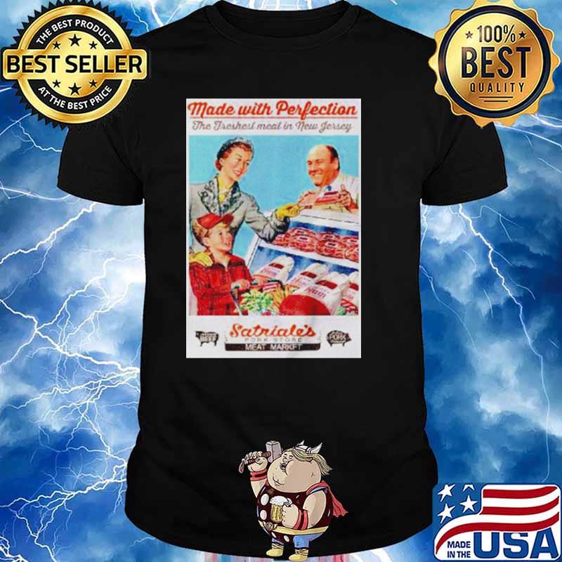 The Sopranos Satriale’s pork store made with perfection shirt
