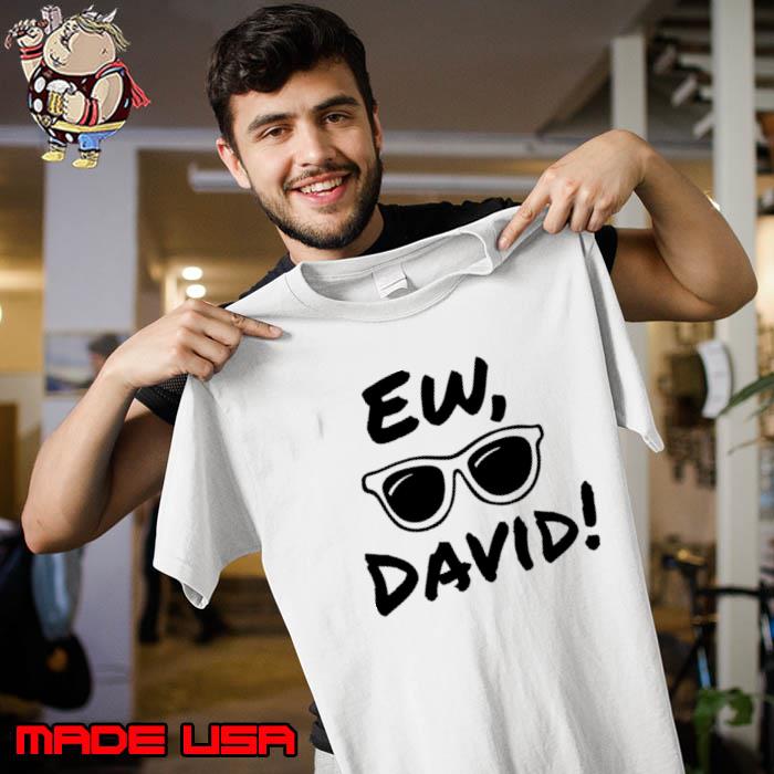 Ew David Schitt’s Creek Shirt