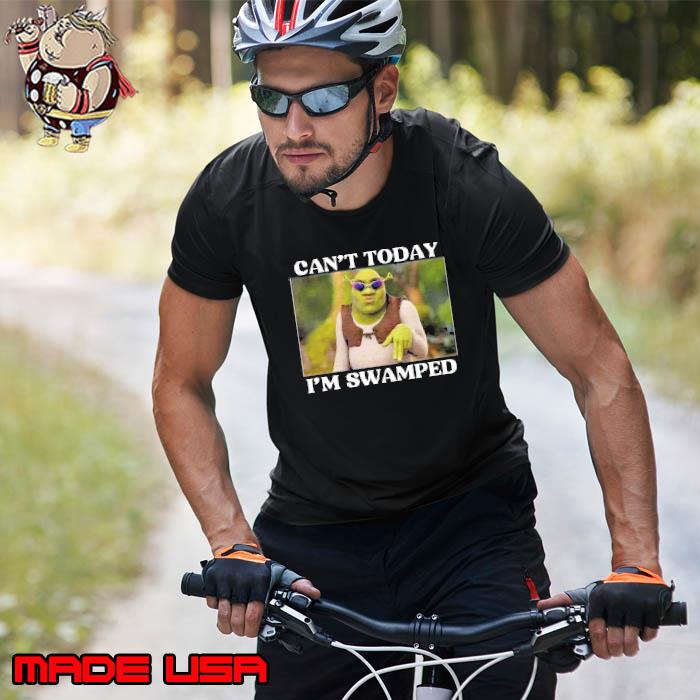Shrek Can’t Today I’m Swamped Shirt Unisex