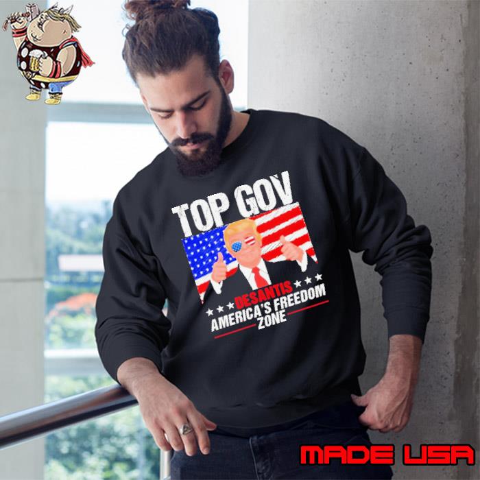 Trump Top Gov Desantis America’s Freedom Zone Shirt Sweatshirt