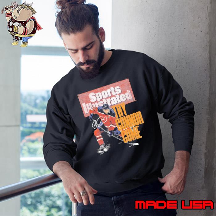 Connor McDavid Sports Illustrated & Edmonton Thy Connor Come s Sweatshirt