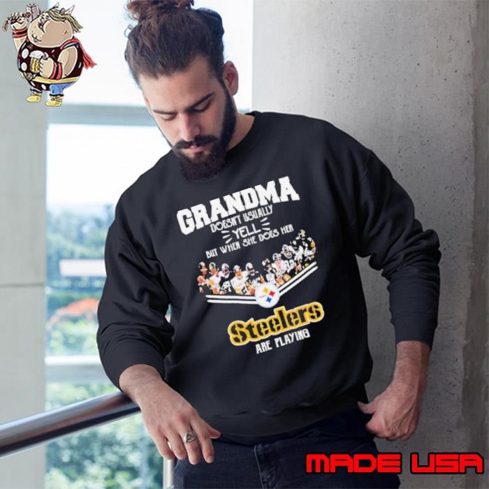 Grandma Pittsburgh Steelers Are Playing Sweatshirt