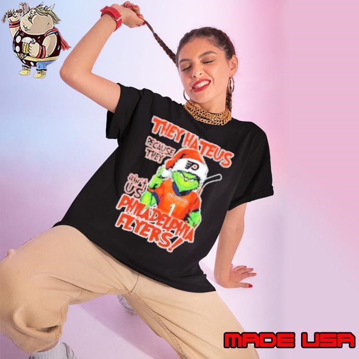 Philadelphia Flyers Grinch they hate us because they ain't us Shirt