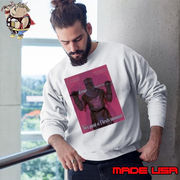 It's Just A Flesh Wound Sweatshirt