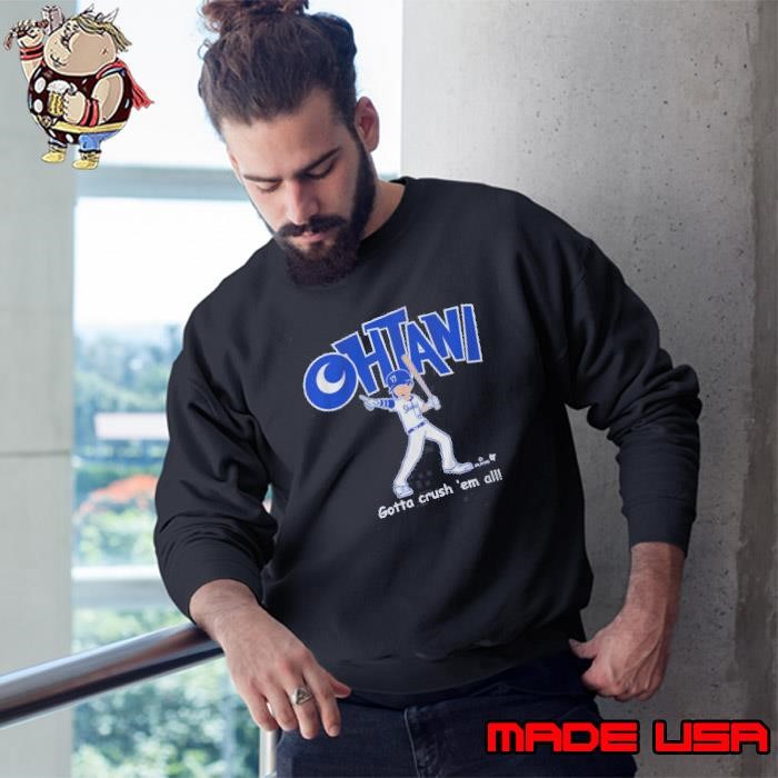 Shohei Ohtani Los Angeles Dodgers Gotta Crush Em All Sweatshirt