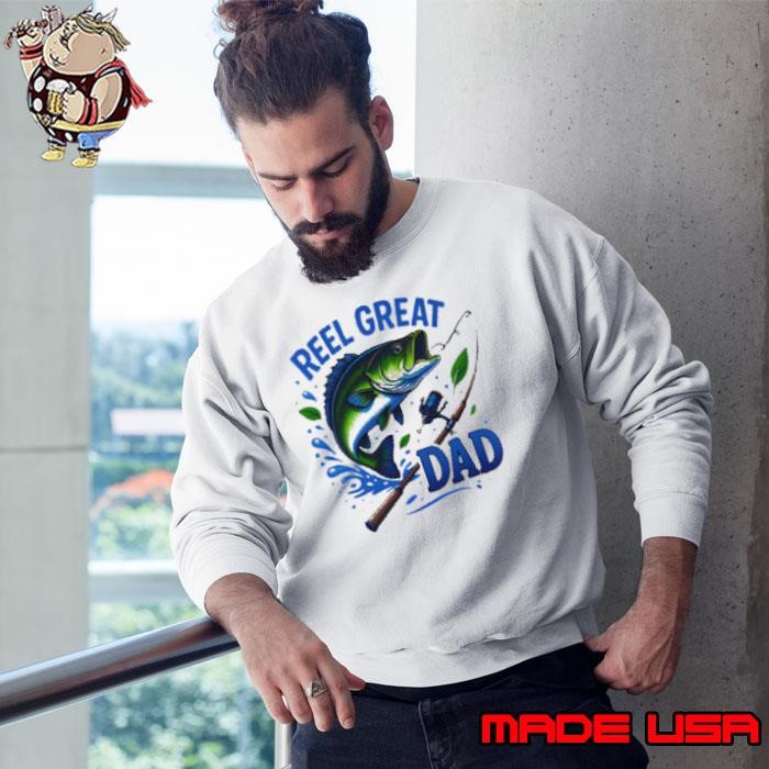 Reel Great Dad Fishing shirt